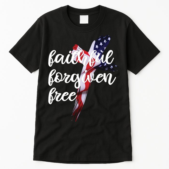 Faithful Forgiving Free American Cross  Tall T-Shirt