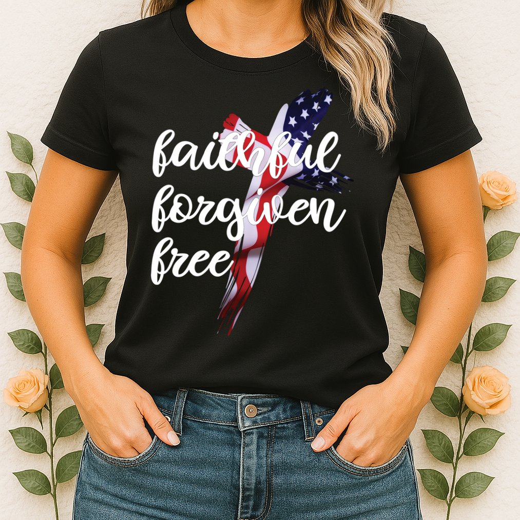 Faithful Forgiving Free American Cross  Womens T-Shirt