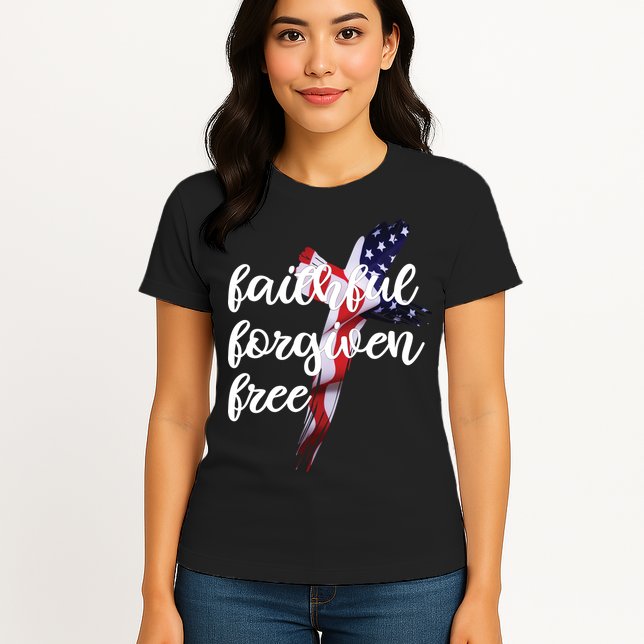 Faithful Forgiving Free American Cross  Womens T-Shirt