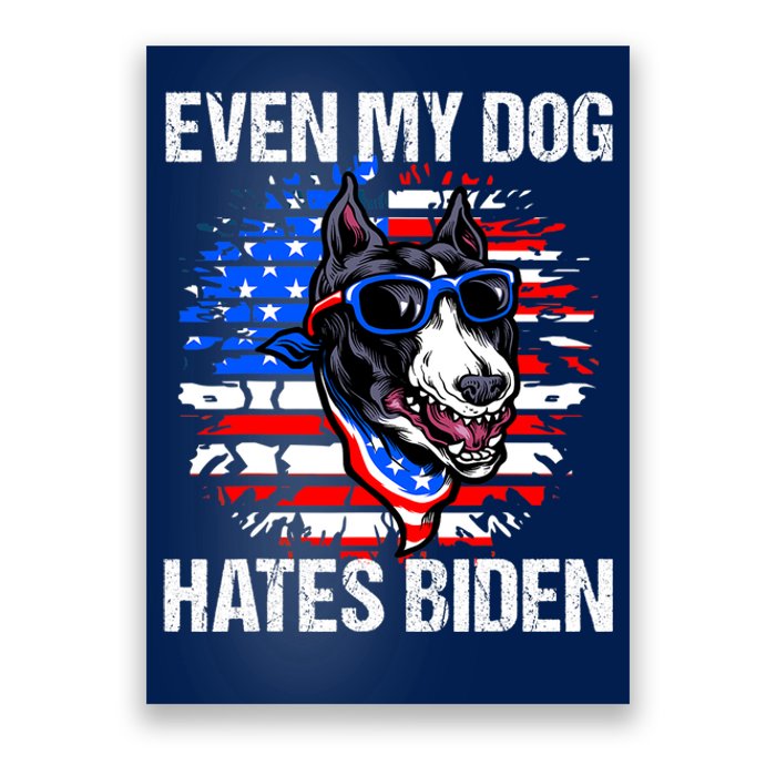 Funny Anti Joe Biden Even My Dog Hates Biden USA Flag Pibble Poster