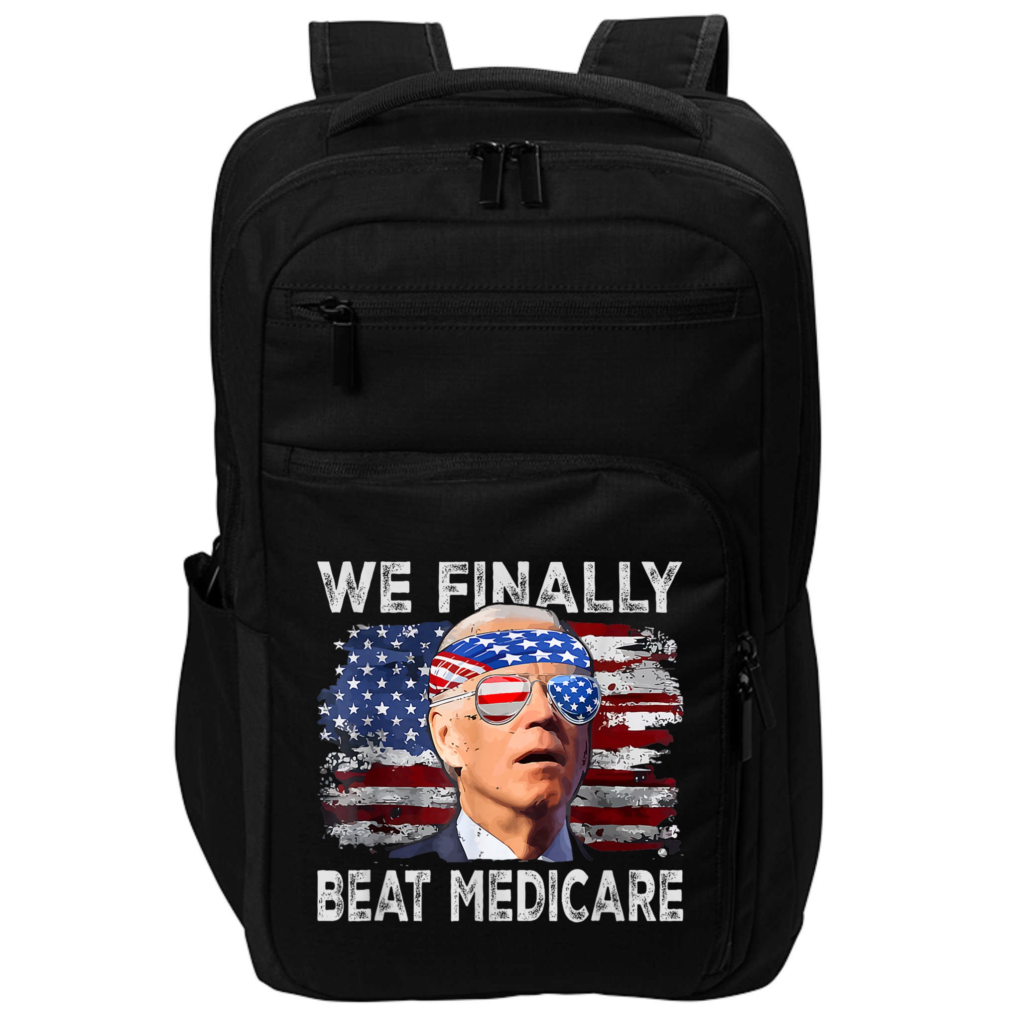 Funny Anti Joe Biden We Finally Beat Medicare 4th Of July Impact Tech Backpack