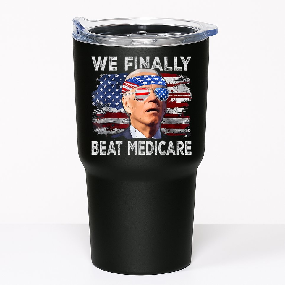 Funny Anti Joe Biden We Finally Beat Medicare 4th Of July Tumbler