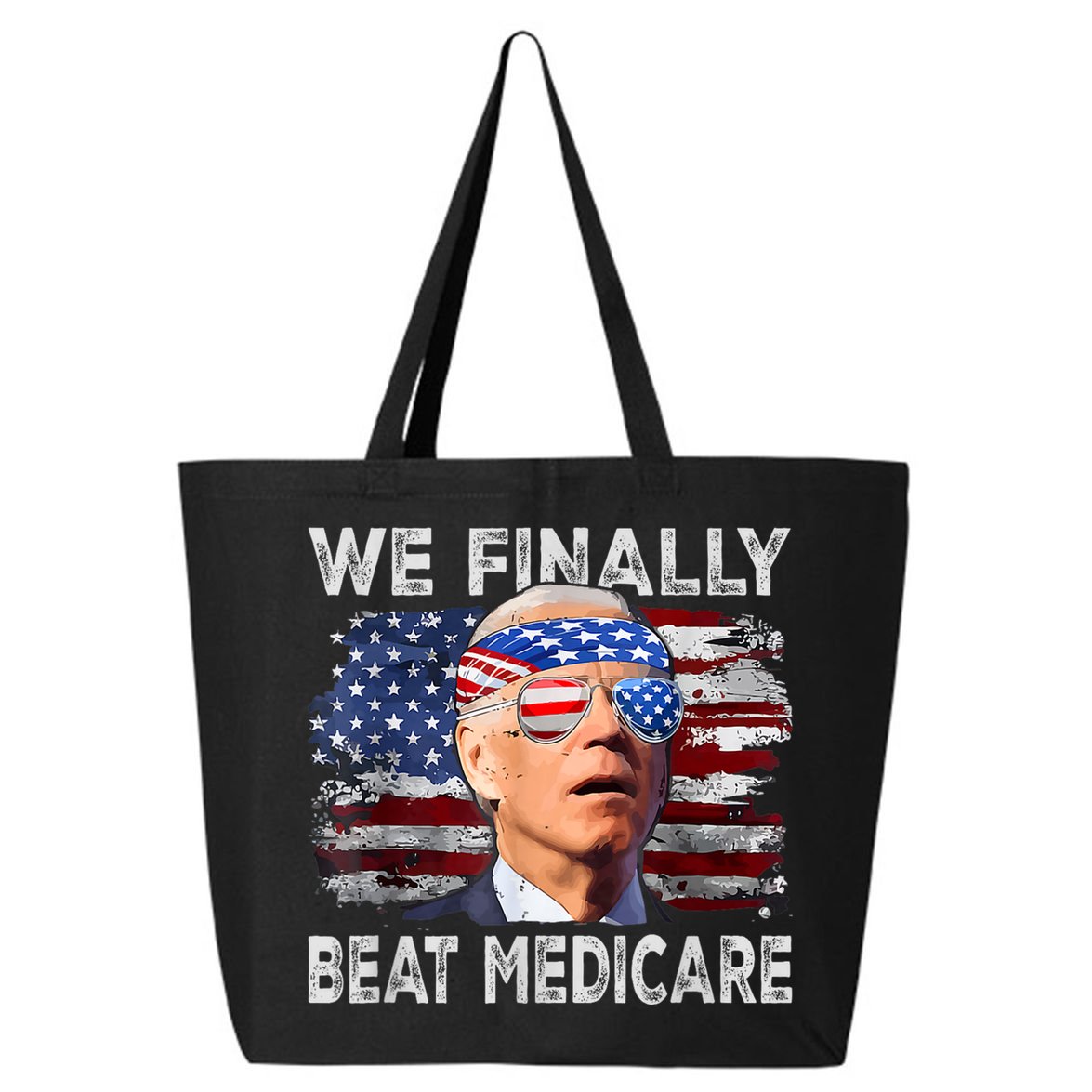 Funny Anti Joe Biden We Finally Beat Medicare 4th Of July 25L Jumbo Tote
