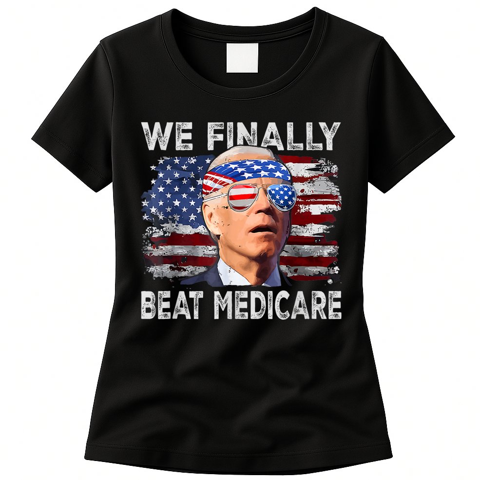 Funny Anti Joe Biden We Finally Beat Medicare 4th Of July Womens T-Shirt