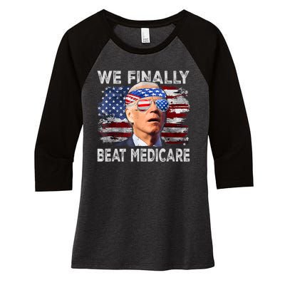 Funny Anti Joe Biden We Finally Beat Medicare 4th Of July Women's Tri-Blend 3/4-Sleeve Raglan Shirt