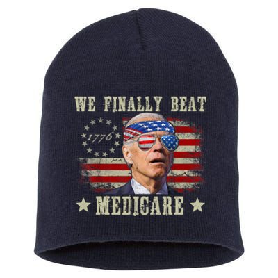 Funny Anti Joe Biden We Finally Beat Medicare American Short Acrylic Beanie