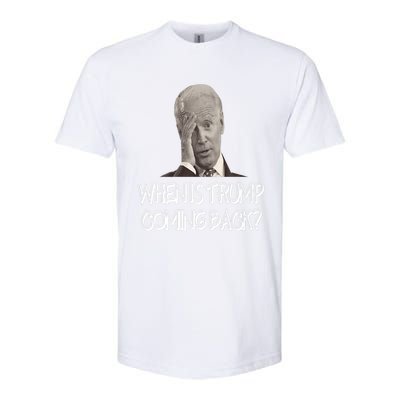 Funny Anti Joe Biden Quote When Is Donald Trump Coming Back Premium Softstyle® CVC T-Shirt