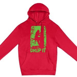 Funny Arborist Just Drop It Lumberjack Gift Idea Premium Premium Pullover Hoodie