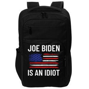 Funny Anti Joe Biden Is An Idiot Pro America Flag Impact Tech Backpack