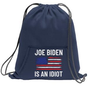 Funny Anti Joe Biden Is An Idiot Pro America Flag Sweatshirt Cinch Pack Bag