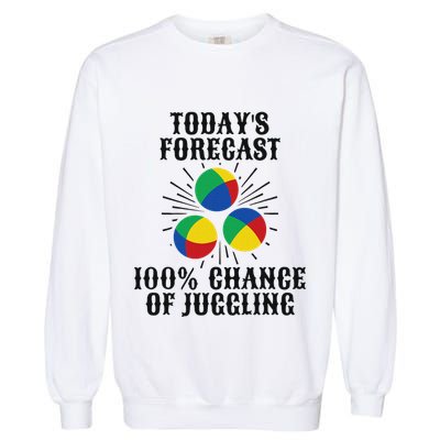 For A Juggler Funny Juggling Garment-Dyed Sweatshirt