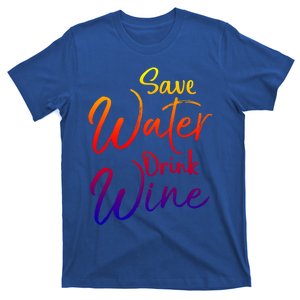 Funny Alcohol Joke Quote Save Water Wine Gift T-Shirt