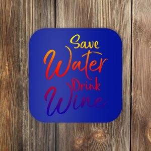 Funny Alcohol Joke Quote Save Water Wine Gift Coaster