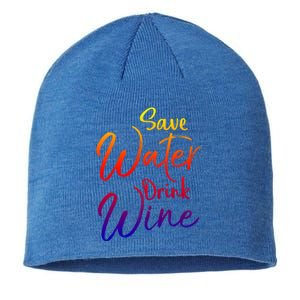 Funny Alcohol Joke Quote Save Water Wine Gift Sustainable Beanie