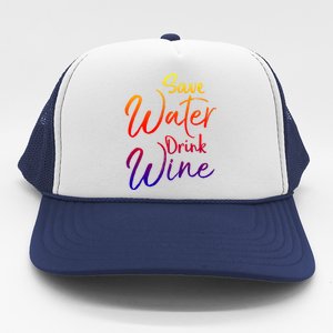 Funny Alcohol Joke Quote Save Water Wine Gift Trucker Hat