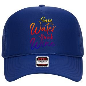 Funny Alcohol Joke Quote Save Water Wine Gift High Crown Mesh Back Trucker Hat