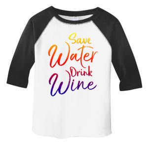 Funny Alcohol Joke Quote Save Water Wine Gift Toddler Fine Jersey T-Shirt