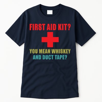 First Aid Kit Whiskey And Duct Tape Funny Dad Joke Gag Tall T-Shirt