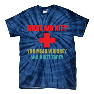 First Aid Kit Whiskey And Duct Tape Funny Dad Joke Gag Tie-Dye T-Shirt