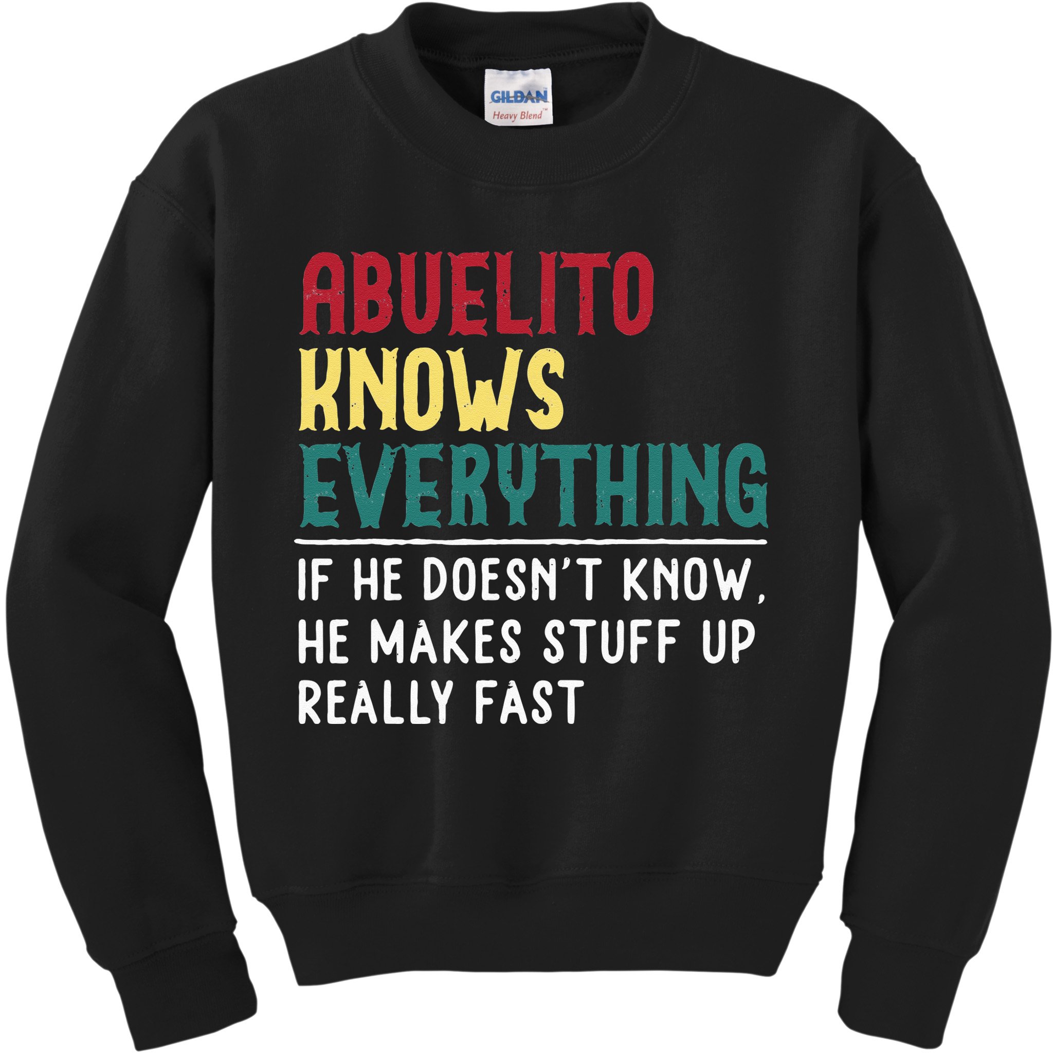 Funny Abuelito Know Everything Fathers Day Gift For Grandpa Kids Sweatshirt
