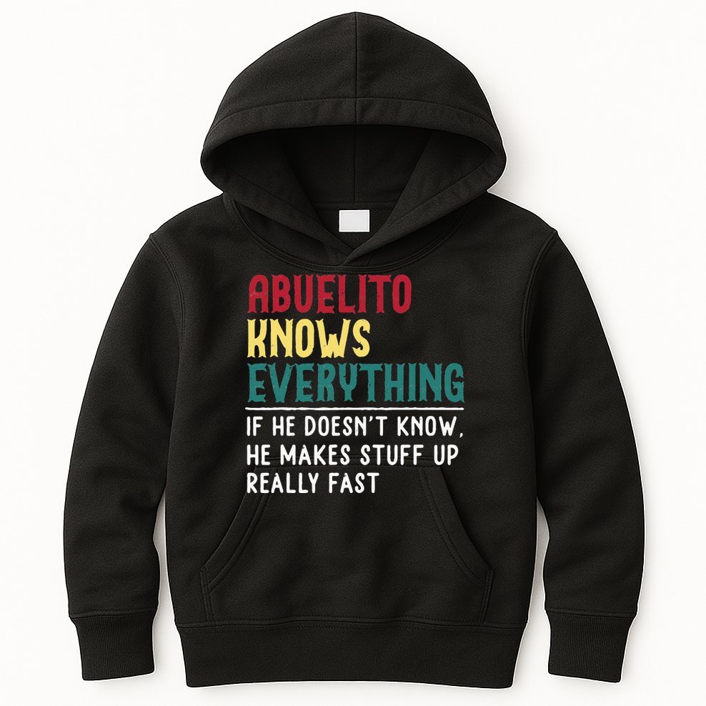 Funny Abuelito Know Everything Fathers Day Gift For Grandpa Kids Hoodie
