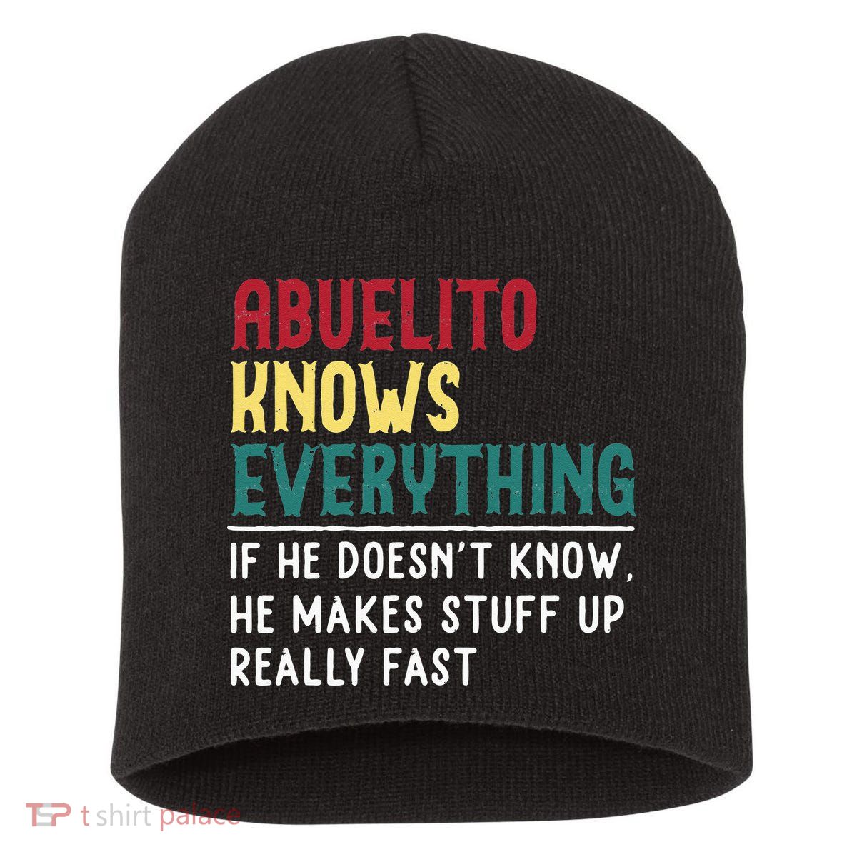 Funny Abuelito Know Everything Fathers Day Gift For Grandpa Short Acrylic Beanie