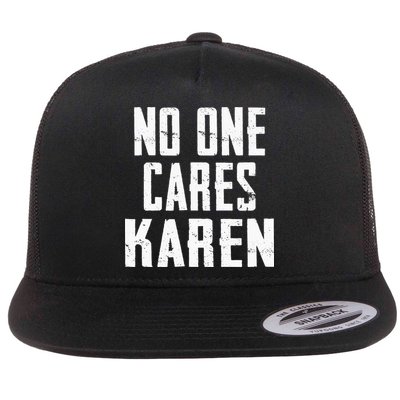 Funny Anti Karen No One Cares Karen Sorry Sarcastic OK Karen Flatbill Hat