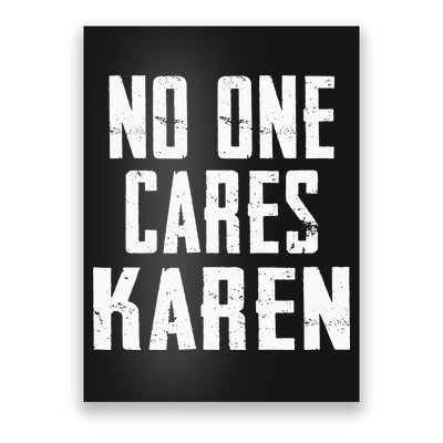 Funny Anti Karen No One Cares Karen Sorry Sarcastic OK Karen Poster