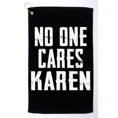Funny Anti Karen No One Cares Karen Sorry Sarcastic OK Karen Golf Towel