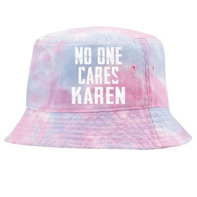 Funny Anti Karen No One Cares Karen Sorry Sarcastic OK Karen Tie-Dyed Bucket Hat