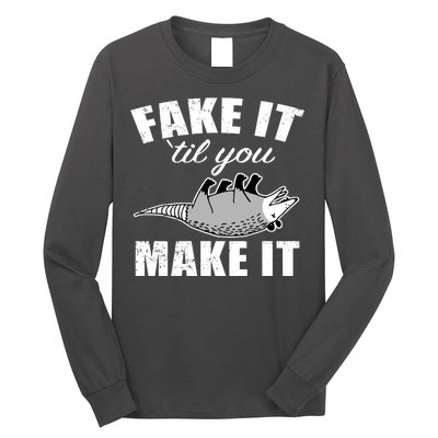 Fake It Or Make It Opossum Long Sleeve Shirt