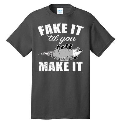 Fake It Or Make It Opossum Tall T-Shirt