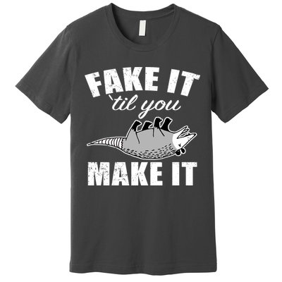 Fake It Or Make It Opossum Premium T-Shirt
