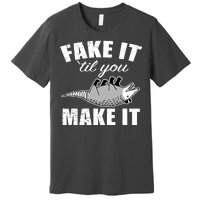 Fake It Or Make It Opossum Premium T-Shirt