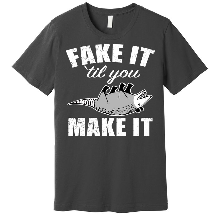 Fake It Or Make It Opossum Premium T-Shirt