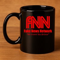 Fake News Network FFN We Invent You Believe Donald Trump 11oz C Handle Ceramic Mug