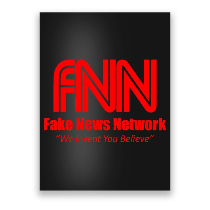 Fake News Network FFN We Invent You Believe Donald Trump Poster