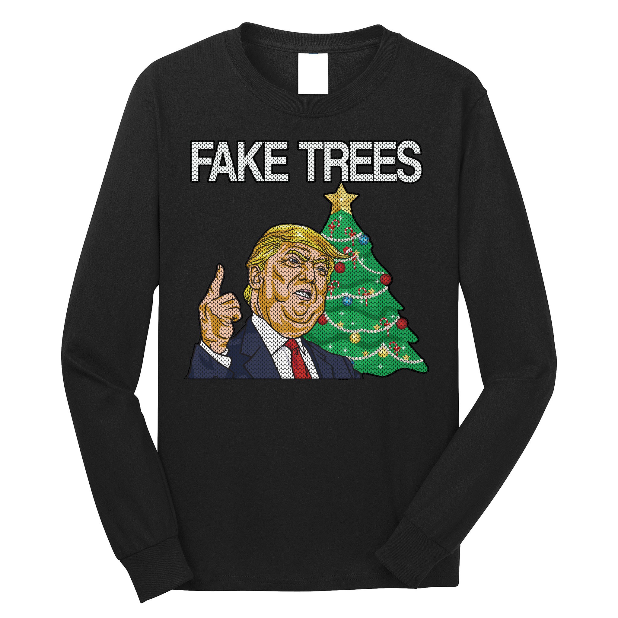 Fake Trees News Ugly Christmas Long Sleeve Shirt