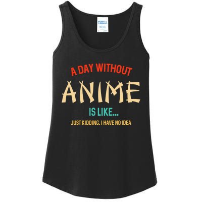 Funny Anime Lover A Day Without Anime Ladies Essential Tank