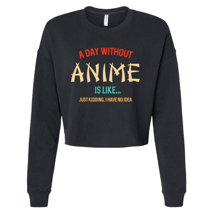 Funny Anime Lover A Day Without Anime Cropped Pullover Crew