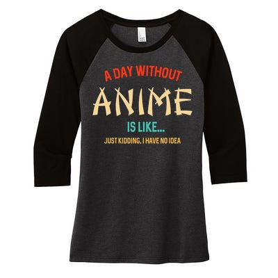 Funny Anime Lover A Day Without Anime Women's Tri-Blend 3/4-Sleeve Raglan Shirt