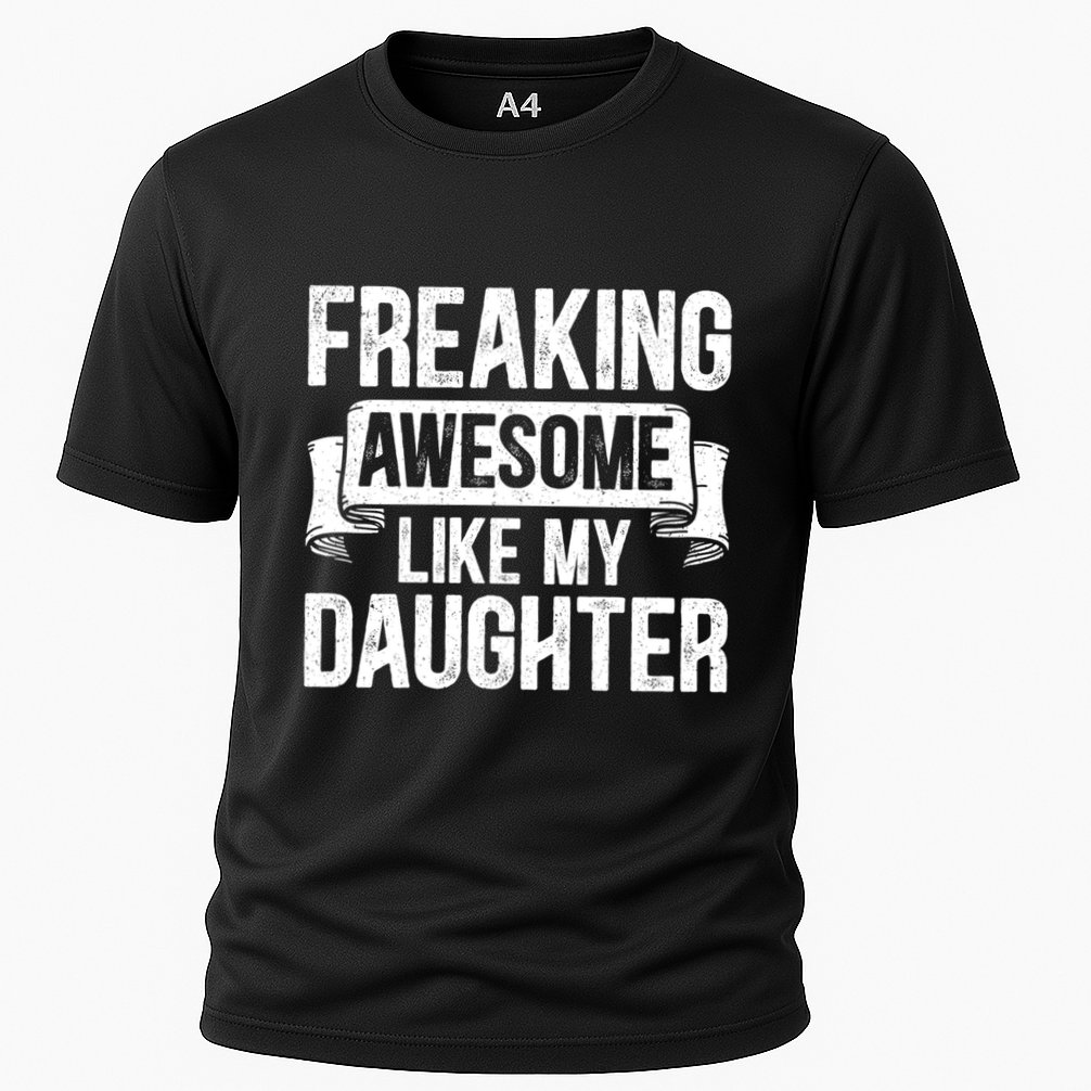 Freaking Awesome Like My Daughter Funny Gift Grandpa Dad Joke Funny Gift Cooling Performance Crew T-Shirt
