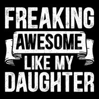 Freaking Awesome Like My Daughter Funny Gift Grandpa Dad Joke Funny Gift Cooling Performance Crew T-Shirt