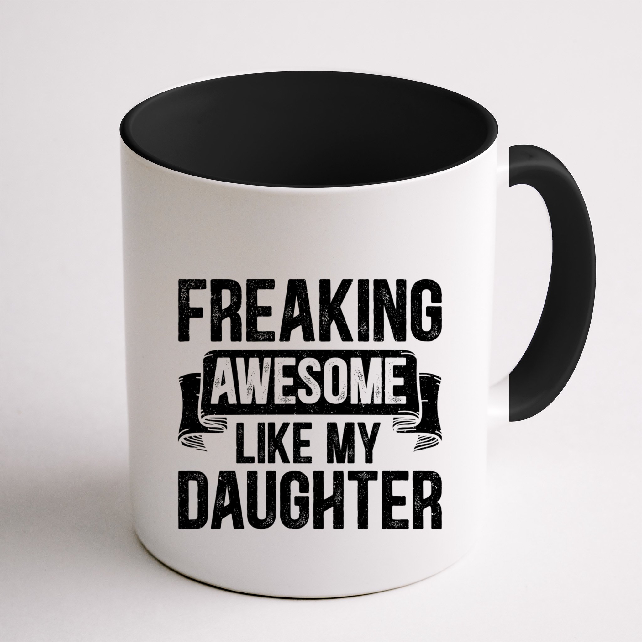 Freaking Awesome Like My Daughter Funny Gift Grandpa Dad Joke Funny Gift Mug