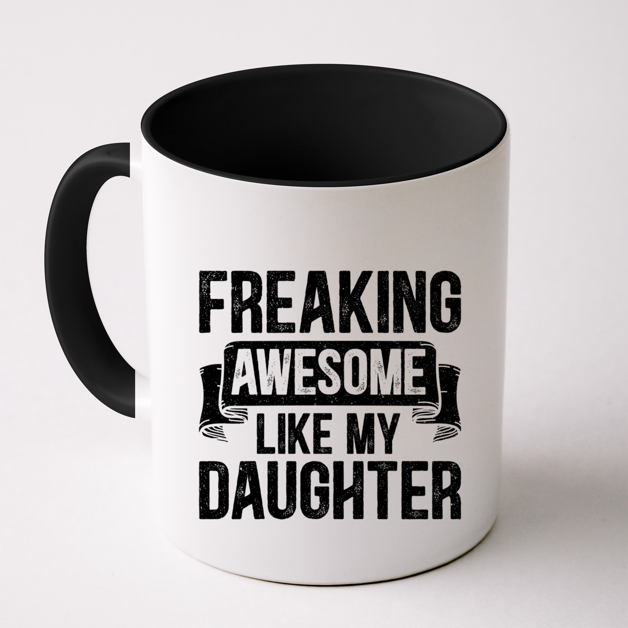 Freaking Awesome Like My Daughter Funny Gift Grandpa Dad Joke Funny Gift Mug