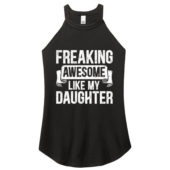 Freaking Awesome Like My Daughter Funny Gift Grandpa Dad Joke Funny Gift Women's Perfect Tri Rocker Tank