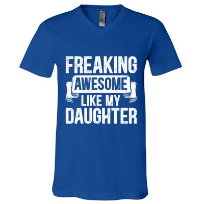 Freaking Awesome Like My Daughter Funny Gift Grandpa Dad Joke Funny Gift V-Neck T-Shirt