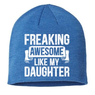 Freaking Awesome Like My Daughter Funny Gift Grandpa Dad Joke Funny Gift Sustainable Beanie