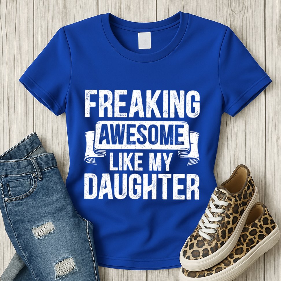 Freaking Awesome Like My Daughter Funny Gift Grandpa Dad Joke Funny Gift Womens T-Shirt