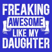 Freaking Awesome Like My Daughter Funny Gift Grandpa Dad Joke Funny Gift Womens T-Shirt